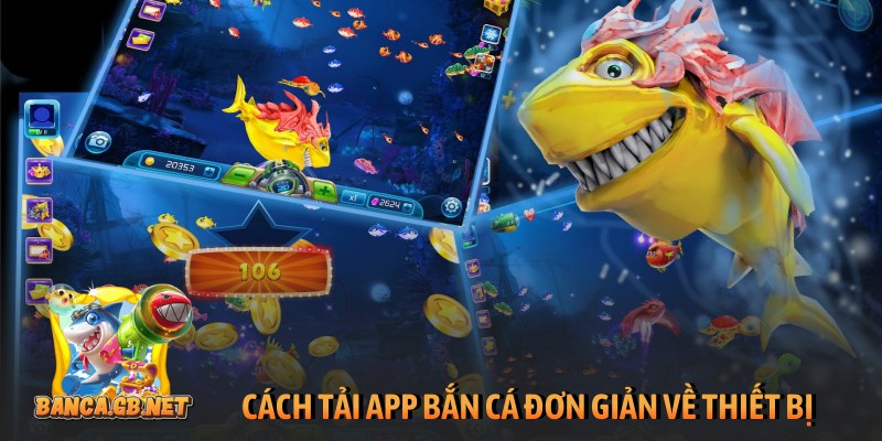 App bắn cá đổi thưởng - Giải trí an toàn và tiện lợi số 1 2 Cách tải app bắn cá đơn giản về thiết bị