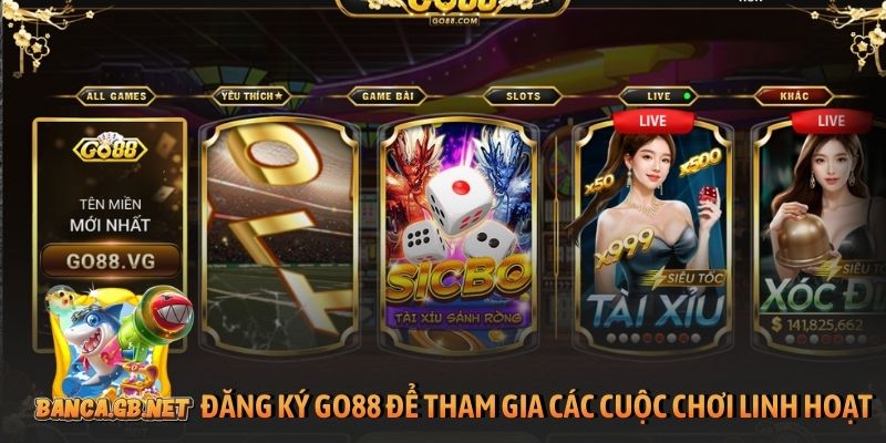 Đăng ký GO88 trên cả di động và PC nhanh chóng nhất 1 Đăng ký GO88 để tham gia các cuộc chơi linh hoạt