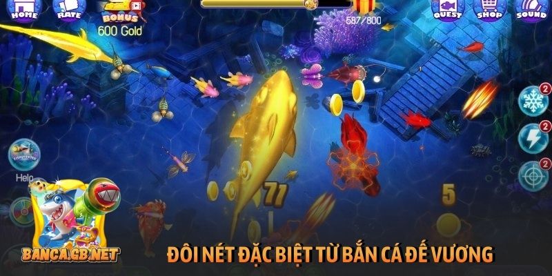 Bắn cá Đế Vương - Hành trình chinh phục vương quốc biển sâu 1 Đôi nét đặc biệt từ Bắn cá Đế Vương