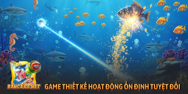 Bắn cá đổi thưởng iOS - Giải trí sống động săn thưởng lớn 2 Game thiết kế hoạt động ổn định tuyệt đối
