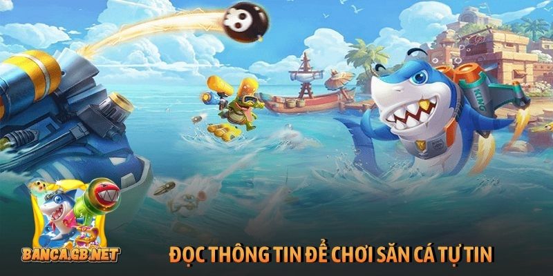 Đọc thông tin để chơi săn cá tự tin